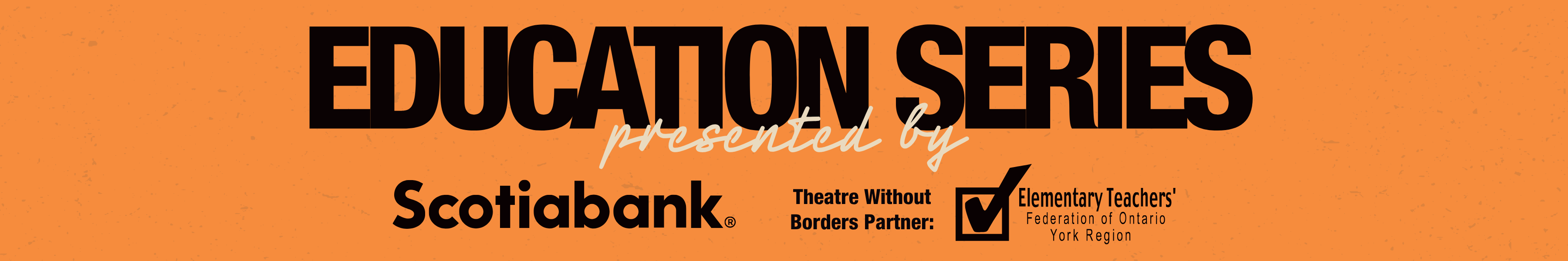 education series presented by scotiabank and theatre without borders partner: elementary teachers federation of ontario york region