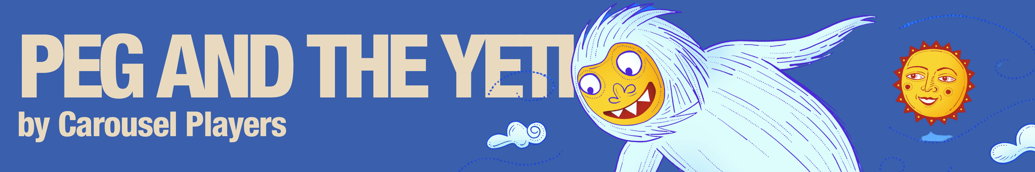 PEG AND THE YETI by Carousel Players