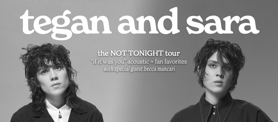 Tegan and Sara